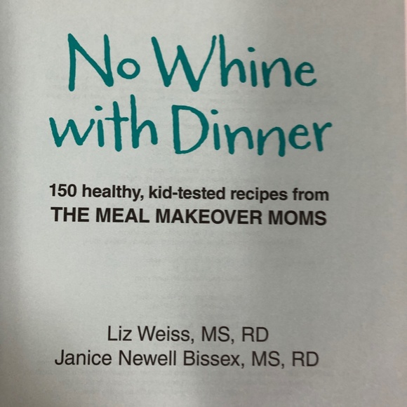 NEW Cookbook NO WHINE WITH DINNER, 150 healthy, kid tested recipes for kids - Picture 2 of 12